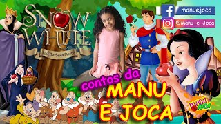 Contos da MANU E JOCA - Branca de Neve e os sete ANES / snow white and the seven dwarfs