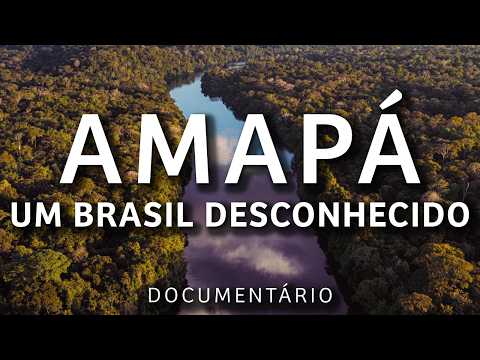 O incrível lado do AMAPÁ que poucos conhecem (documentário)