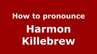 How to pronounce Harmon Killebrew