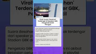 Download lagu Heboh Suara Desahan di GBK! Pengelola Akhirnya Buka Suara dan Tegur Petugas mp3