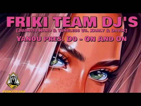 FrikiTeam Dj's & Yanou pres. Do - On and On Remix 2022 [DESCARGA GRATUITA]