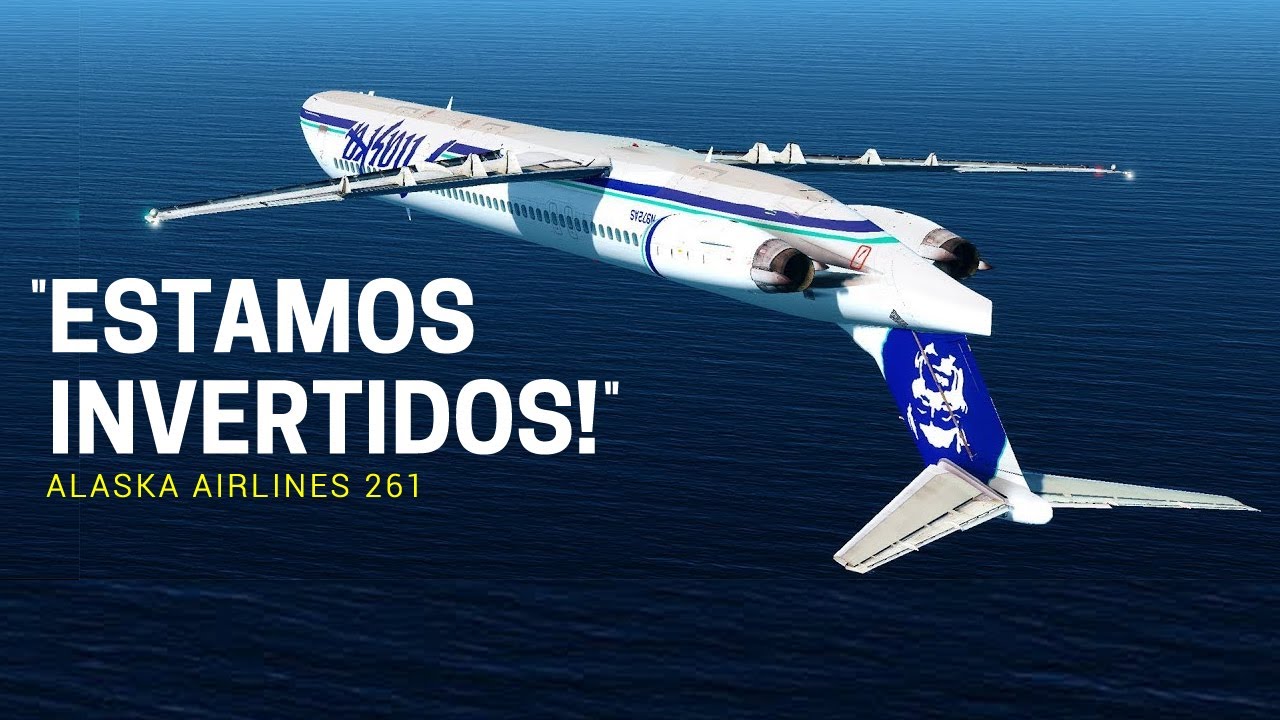 O TRÁGICO DESASTRE DO ALASKA AIRLINES 261 – O VOO INVERTIDO
