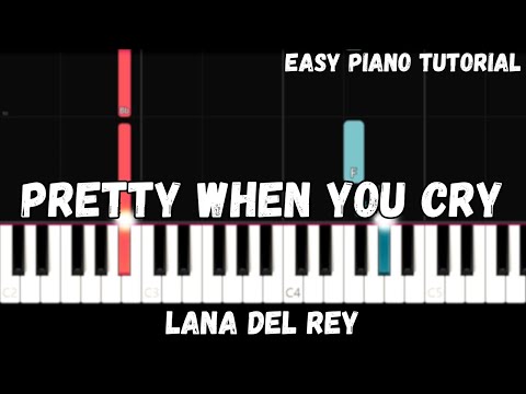 Lana Del Rey - Pretty When You Cry (Easy Piano Tutorial)
