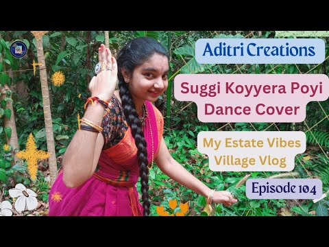 ||Suggi Koyyera Poyi Dance Cover||My Estate Vibes||Episode 104||