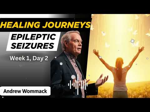 Healing Journeys, Week 1, Day 2 - Healed from Epileptic Seizures - Andrew Wommack Ministries