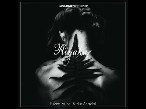 Nur Anadol ft Esved Akıncı - Riyakar ( 2021 )