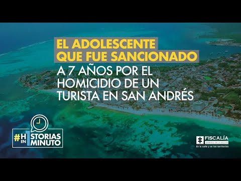 El adolescente que fue sancionado a 7 años por el homicidio de un turista en San Andrés