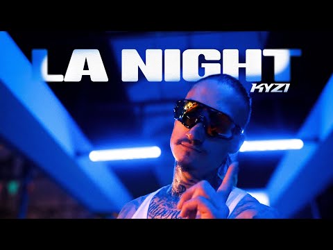 KYZI - La night (Clip officiel)