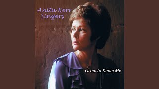 Grow to Know Me (feat. Anita Kerr)