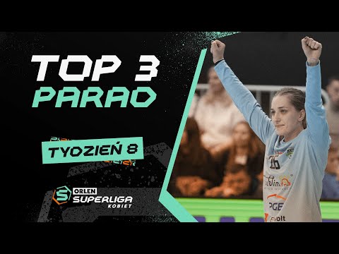 ORLEN Superliga Kobiet: TOP 3 PARAD – 8. TYDZIEŃ [2025/2026]