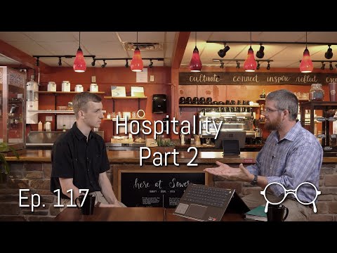 Christian Hospitality: Part Two — Bryant Martin — Ep. 117