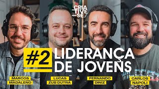 LIDERANÇA DE JOVENS | Criative-se Podcast Ep.82 Parte 2