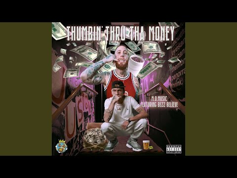 Thumbin' Thru Tha Money (feat. Bezz Believe)