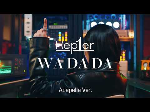 [Clean Acapella] Kep1er - WA DA DA