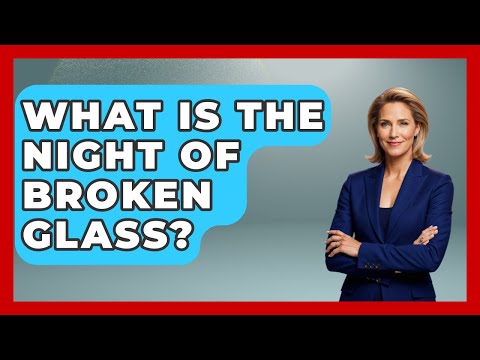 What Is The Night Of Broken Glass? - Germany Made Simple