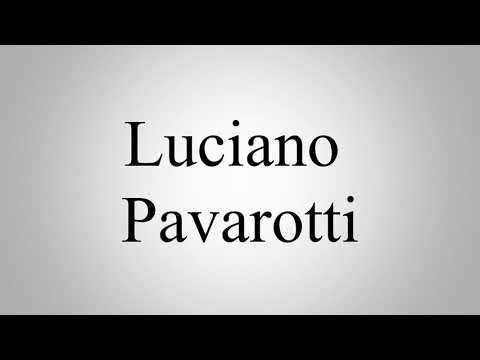 Learn How To Pronounce Luciano Pavarotti