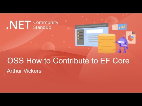 Entity Framework Community Standup - Open Source Contributions: How to Add a Feature to EF Core