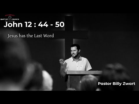 Jesus has the Last Word - John 12:44-50