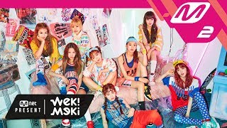 MNET PRESENT - 위키미키(Weki Meki)