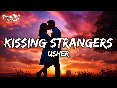 USHER - Kissing Strangers (Lyrics)