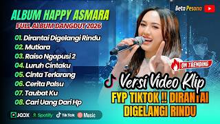 Download lagu Happy Asmara - DIRANTAI DIGELANGI RINDU - MUTIARA - RAISO NGAPUSI 2 || FULL ALBUM DANGDUT TRENDING mp3 Download lagu Happy Asmara - DIRANTAI DIGELANGI RINDU - MUTIARA - RAISO NGAPUSI 2 || FULL ALBUM DANGDUT TRENDING mp3