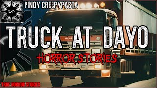 TRUCK AT DAYO HORROR STORIES | True Horror Stories | Pinoy Creepypasta