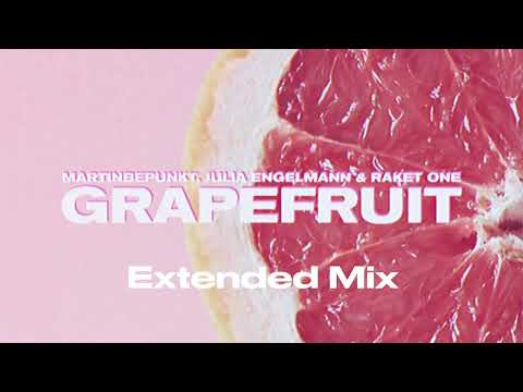 MartinBepunkt / Julia Engelmann & Raket One - Grapefruit ￼(Extended Mix)