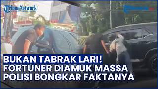 BUKAN TABRAK LARI! Polisi Bongkar Fakta Viral Video Fortuner Diamuk Massa di Tanah Abang