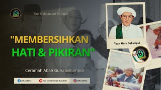 Download lagu MEMBERSIHKAN HATI DAN PIKIRAN | CERAMAH ABAH GURU SEKUMPUL FULL mp3