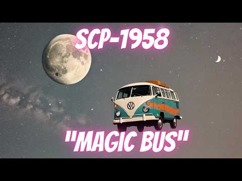 SCP-1958 "Magic Bus" (Fifthist SCP)(Space SCP)(Safe SCP)