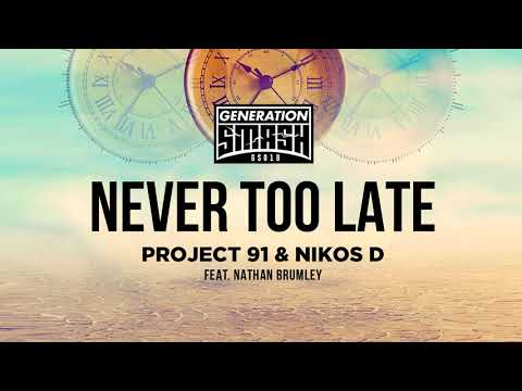 Project 91 & Nikos D - Never Too Late