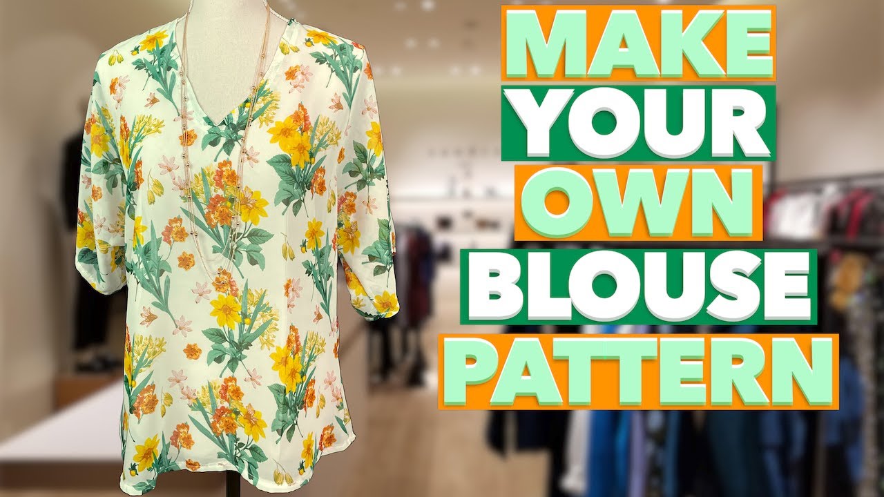 How to Make Your Own Blouse Pattern | The Sewing Room Channel