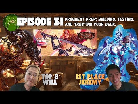Ep 31 - ProQuest Prep: Building, Testing, and Trusting Your Deck / Flesh and Blood
