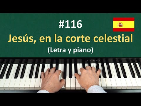 (Himno #116) - Jesús, en la corte celestial (piano y letra - Español)