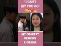 Can T Let You Go My Dearest Nemesis Ep 10