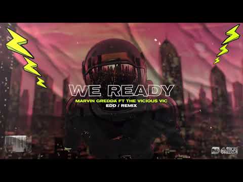 Marvin Gredda Feat. The Vicious Vic - We Ready (E D D Remix)