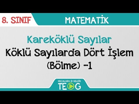 Kareköklü Sayılar - Köklü Sayılarda Dört İşlem (Bölme) -1