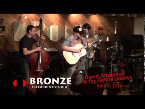Bronze Recording presents: Daniel Musgrave & the DoRite Daddys