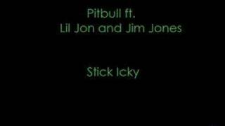 Sticky Icky - Pitbull ft. Lil Jon and Jim Jones
