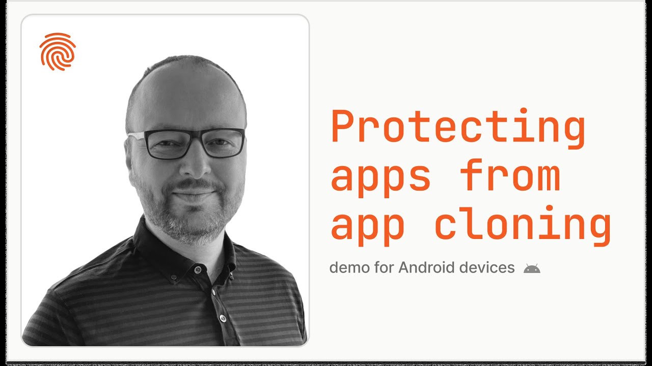 How to protect your apps using Fingerprint Android SDK and the clonedApp Smart Signal