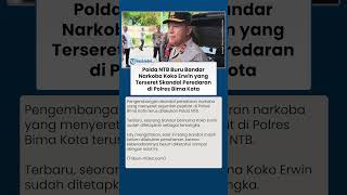 Polda NTB Buru Bandar Narkoba Koko Erwin yang Terseret Skandal Peredaran di Polres Bima Kota
