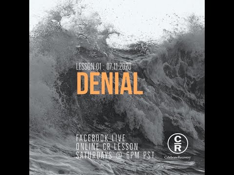 Lesson 1 of Celebrate Recovery: Denial