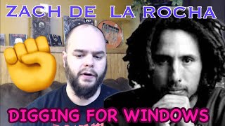 ZACK DE LA ROCHA - DIGGING FOR WINDOWS ✊✊ reaction
