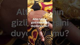 Altın takının gizli hikayesini duydunuz mu? #shorts