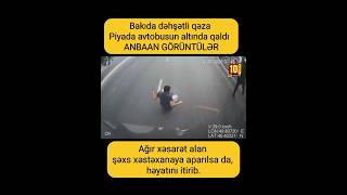 Bakıda dəhşətli qəza Piyada avtobusun altında qaldı  ANBAAN GÖRÜNTÜLƏR qəza bakı shorts