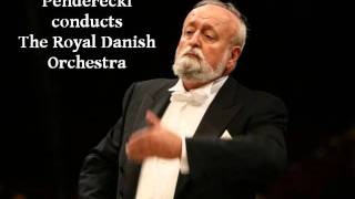 13. Penderecki conducts The Royal Danish Orchestra: Polish Requiem, Libera Me, Domine