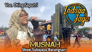 Download lagu MUSNAH • OTING SAPUTRI • INDRAA JAYA ~ Show Sukajaya Batangsari  mp3