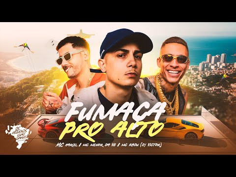 FUMAÇA PRO ALTO - MC Hariel, MC Kadu e MC Menor da VG (DJ Victor)