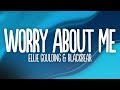 Ellie Goulding blackbear Worry About