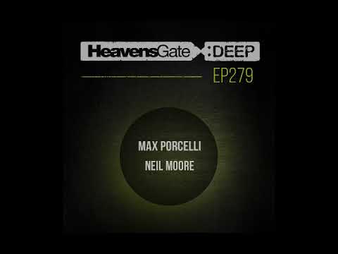 HeavensGate Deep EP279  Dec 2017 Max Porcelli House and Tech House Mix